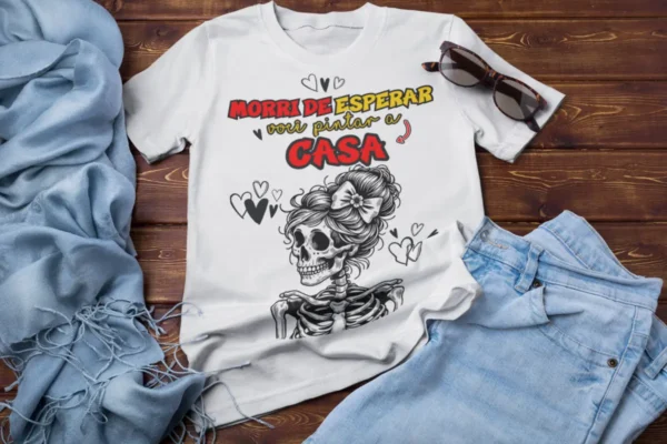 Estampas Prontas Morri de Esperar um Namorado p/ Sublimação