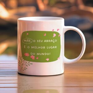 arte caneca mae o seu abraco e o melhor lugar do mundo design