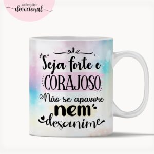 arte caneca seja forte e corajoso arquivo digital arte caneca seja forte e corajoso arquivo digital