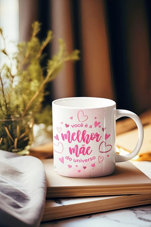 Arte Caneca Você É a Melhor Mãe do Universo - Png - Imagem 2