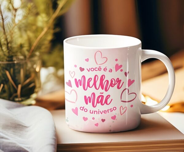 Arte Caneca Você É a Melhor Mãe do Universo - Png