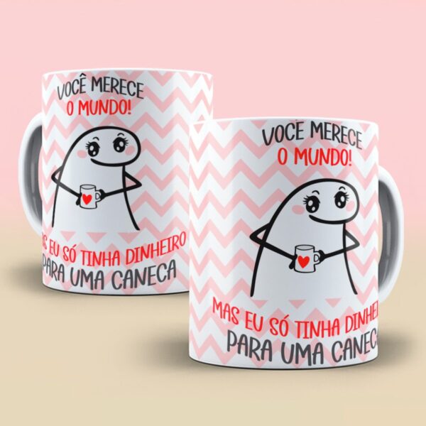 Arte Digital Caneca Você Merece o Mundo Flork - Png e Corel - Imagem 3