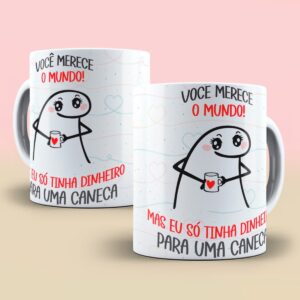 arte digital caneca voce merece o mundo flork png e corel papelaria