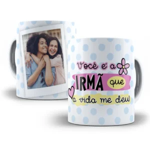 Arte para Caneca: Irmã que Vida nos Oferece