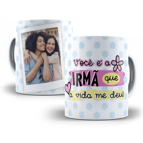 Arte para Caneca: Irmã que Vida nos Oferece