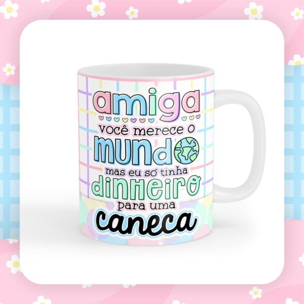 Artes Caneca Amizade Dia das Amigas Sublimação + Caixinha