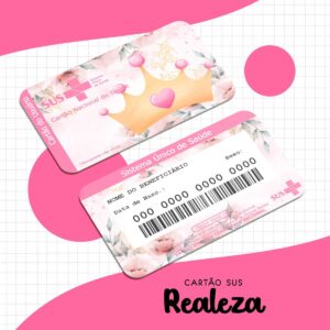 Cartão Sus Realeza Menina - Arquivo Digital