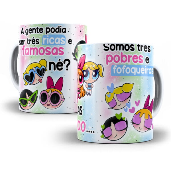 Estampa Caneca As Meninas Superpoderosas Pobres Fofoqueiras