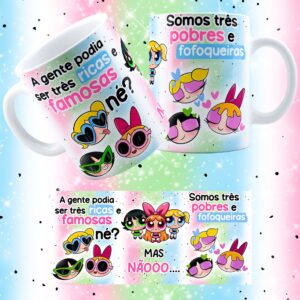 Estampa Caneca As Meninas Superpoderosas Pobres Fofoqueiras