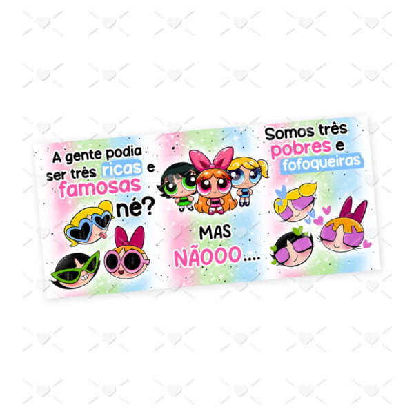 Estampa Caneca As Meninas Superpoderosas Pobres Fofoqueiras