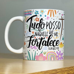 Estampa Caneca Frase Tudo Posso Naquele Que Me Fortalece