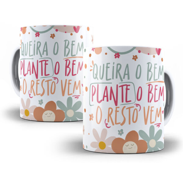 Estampa Caneca Queira o Bem Mulher Bondade Motivacional