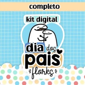 Kit Digital Dos Pais Flork Frases Ilustrações Personalizados