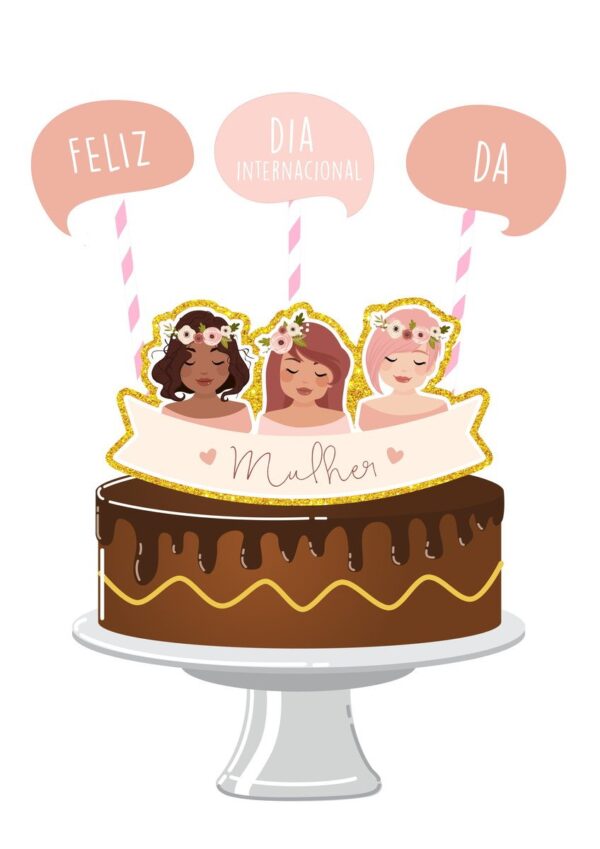 Topo de Bolo Dia das Mulheres Mod4 - Arquivo Digital